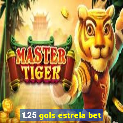 1.25 gols estrela bet